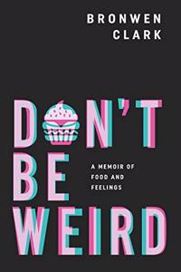 Don't Be Weird