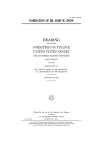 Nomination of Dr. John W. Snow