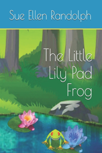 Little Lily Pad Frog