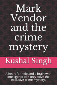 Mark Vendor and the crime mystery