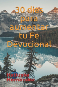 Devocional 30 dias para aumentar tu Fe