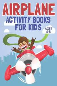 Airplane Activity Book For Kids Ages 6-8