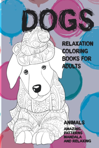 Relaxation Coloring Books for Adults - Animals - Amazing Patterns Mandala and Relaxing - Dogs