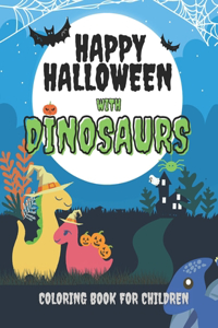 Happy Halloween with Dinosaurs Coloring Book For Children