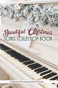 Beautiful Christmas Songs Collection Book