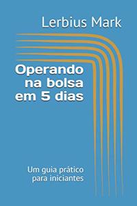 Operando na bolsa em 5 dias: Um guia prático para iniciantes