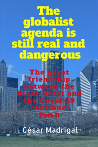 globalist agenda is still real and dangerous