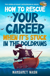 How to Rescue Your Career When it's Stuck in the Doldrums