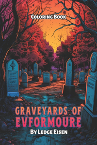 Graveyards Of Evformoure Coloring Book