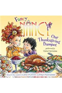 Fancy Nancy: Our Thanksgiving Banquet