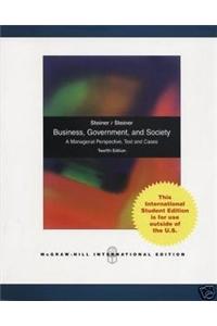 Business, Government, and Society: A Managerial Perspective, Text and Cases