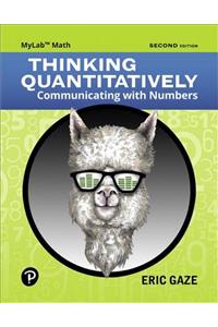 Mylab Math with Pearson Etext -- 24 Month Standalone Access Card -- For Thinking Quantitatively