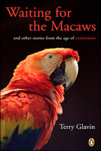 Waiting for the Macaws: And Other Stories From The Age Of Extinction