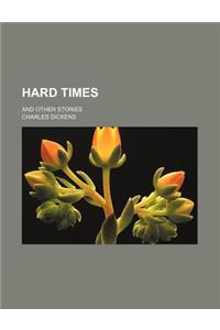 Hard Times; And Other Stories