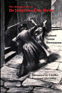 The Strange Case of Dr Jekyll and Mr Hyde ( Illustrated by Charles Raymond Macauley )