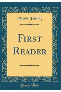 First Reader (Classic Reprint)