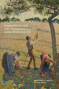 Impressionism and Post-Impressionism at the Dallas Museum of Art