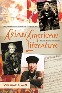 Greenwood Encyclopedia of Asian American Literature [3 Volumes]
