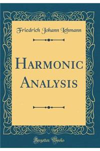 Harmonic Analysis (Classic Reprint)
