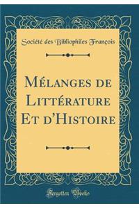 MÃ©langes de LittÃ©rature Et d'Histoire (Classic Reprint)
