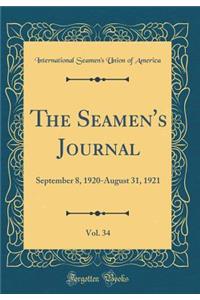 The Seamen's Journal, Vol. 34: September 8, 1920-August 31, 1921 (Classic Reprint)