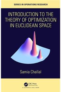 Introduction to the Theory of Optimization in Euclidean Space