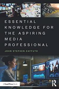 Essential Knowledge for the Aspiring Media Professional