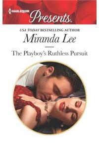 The Playboy's Ruthless Pursuit