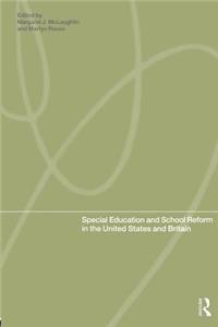 Special Education and School Reform in the United States and Britain