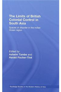 The Limits of British Colonial Control in South Asia