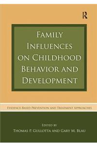 Family Influences on Childhood Behavior and Development