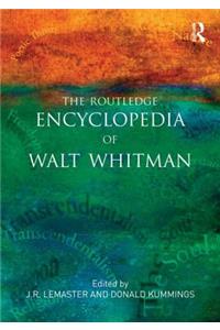 The Routledge Encyclopedia of Walt Whitman