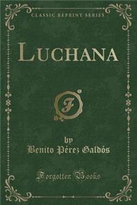 Luchana (Classic Reprint)