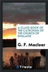 Class-Book of the Catechism of the Church of England