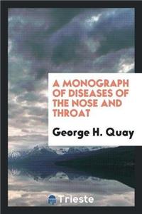 Monograph of Diseases of the Nose and Throat