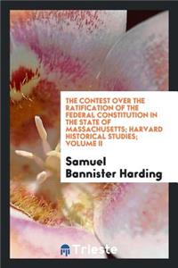The Contest Over the Ratification of the Federal Constitution in the State of Massachusetts