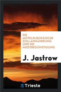 Die Mitteleuropäische Zollannäherung Und Die Meistbegünstigung