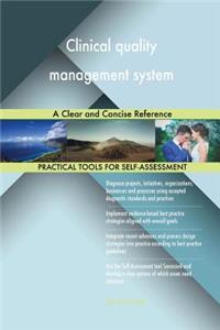 Clinical quality management system A Clear and Concise Reference