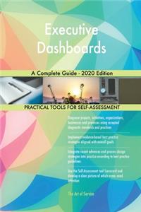 Executive Dashboards A Complete Guide - 2020 Edition