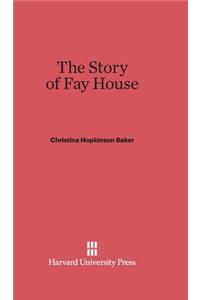 Story of Fay House