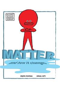 Matter and How It Changes