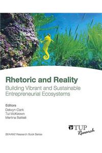 Rhetoric and Reality: Building Vibrant and Sustainable Entreprenurial Ecosystems