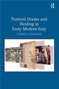 Pastoral Drama and Healing in Early Modern Italy