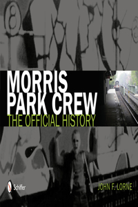 Morris Park Crew: The Official History