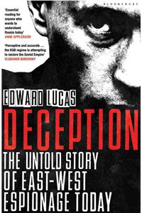 Deception: The Untold Story of East-West Espionage Today