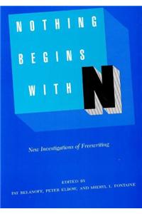 Nothing Begins with N: New Investigations of Freewriting