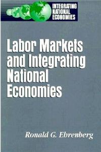 Labor Markets and Integrating National Economies