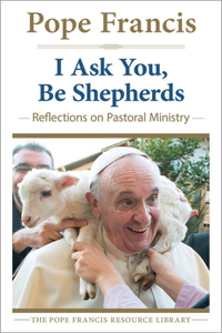 I Ask You, Be Shepherds