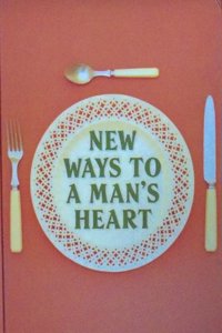 New Ways to a Man's Heart