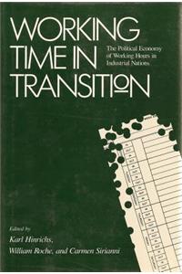 Working Time in Transition: The Political Economy of Working Hours in Industrial Nations